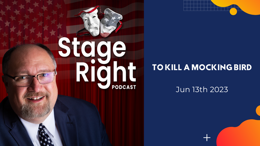 Stage Right with Robert Cooperman - To Kill a Mocking Bird June 13th 2023